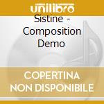 Sistine - Composition Demo cd musicale di Sistine