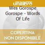 Wes Gorospe Gorospe - Words Of Life cd