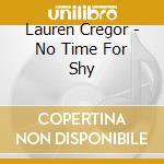 Lauren Cregor - No Time For Shy cd