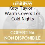 Katy Taylor - Warm Covers For Cold Nights cd