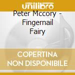 Peter Mccory - Fingernail Fairy cd