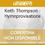 Keith Thompson - Hymnprovisations cd musicale di Keith Thompson