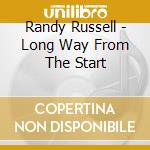 Randy Russell - Long Way From The Start cd
