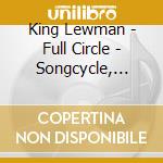 King Lewman - Full Circle - Songcycle, Vol. 2 cd
