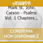 Mark St. John Carson - Psalms Vol. 1 Chapters 1-20 cd