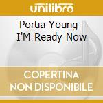 Portia Young - I'M Ready Now cd