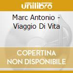 Marc Antonio - Viaggio Di Vita cd