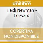 Heidi Newman - Forward cd musicale di Heidi Newman