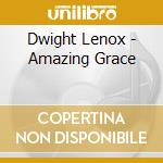 Dwight Lenox - Amazing Grace cd