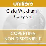 Craig Wickham - Carry On cd