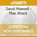 David Maxwell - Max Attack cd