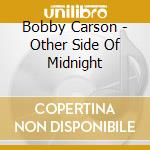 Bobby Carson - Other Side Of Midnight cd