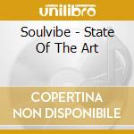 Soulvibe - State Of The Art cd