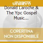 Donald Laroche & The Ypc Gospel Music Convention - Thank You Lord cd