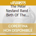 The Peter Nevland Band - Birth Of The Spoken Groove: The Singles cd