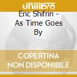 Eric Shifrin - As Time Goes By cd