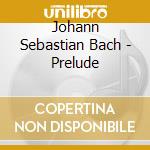 Johann Sebastian Bach - Prelude cd