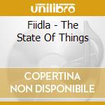 Fiidla - The State Of Things cd