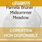 Pamela Bruner - Midsummer Meadow cd