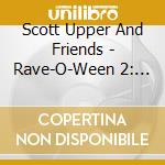 Scott Upper And Friends - Rave-O-Ween 2: Monsters Re-Mixed