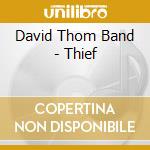 David Thom Band - Thief cd