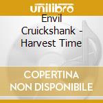 Envil Cruickshank - Harvest Time cd