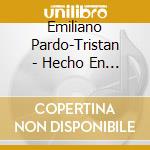 Emiliano Pardo-Tristan - Hecho En Salamanca cd musicale di Emiliano Pardo