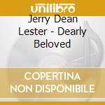 Jerry Dean Lester - Dearly Beloved cd