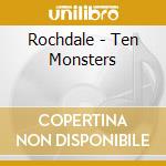 Rochdale - Ten Monsters cd