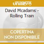 David Mcadams - Rolling Train cd