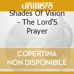 Shades Of Vision - The Lord'S Prayer cd