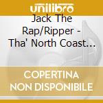 Jack The Rap/Ripper - Tha' North Coast Corridor cd