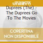 Duprees (The) - The Duprees Go To The Movies cd