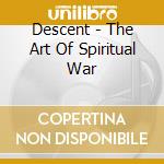Descent - The Art Of Spiritual War cd