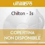 Chilton - Is cd