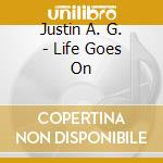 Justin A. G. - Life Goes On cd