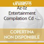 Az-Iz Entertainment Compilation Cd - The Foundation cd