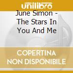 June Simon - The Stars In You And Me cd musicale di June Simon