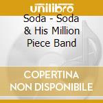 Soda - Soda & His Million Piece Band cd