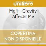 Mg4 - Gravity Affects Me cd
