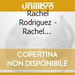 Rachel Rodriguez - Rachel Rodriguez cd musicale di Rachel Rodriguez