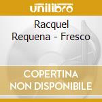 Racquel Requena - Fresco cd