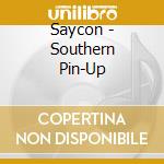 Saycon - Southern Pin-Up cd