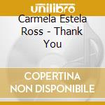 Carmela Estela Ross - Thank You cd musicale di Carmela Estela Ross