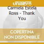 Carmela Estela Ross - Thank You
