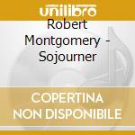 Robert Montgomery - Sojourner cd