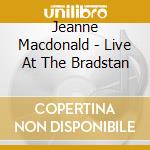 Jeanne Macdonald - Live At The Bradstan cd