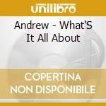 Andrew - What'S It All About cd