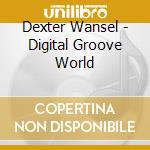 Dexter Wansel - Digital Groove World cd
