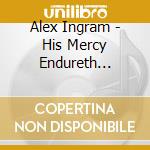 Alex Ingram - His Mercy Endureth Forever cd